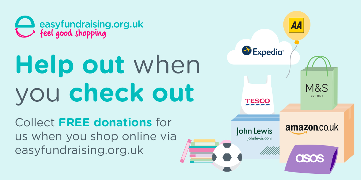 Easy Fundraising Help Out When you check out. Collect free doantions for us when you shop online via easyfundraising.org.uk